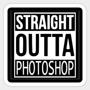 Straight Outta Photoshop Sticker